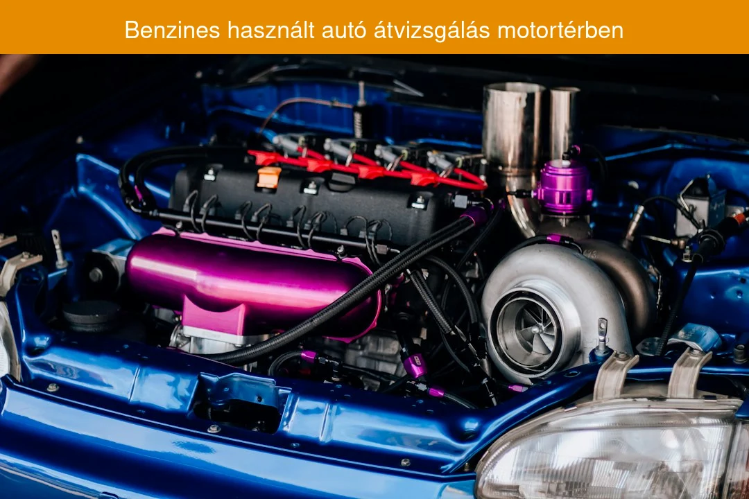 Benzines használt autó átvizsgálás motortérben